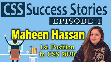 CSS Success Stories Episode 1 (Maheen Hassan 1st in CSS