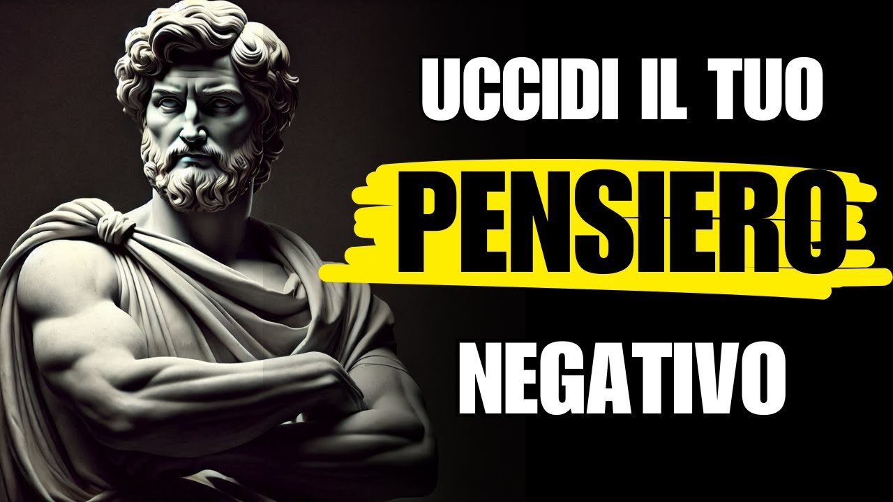 LIBERATI DAI PENSIERI NEGATIVI | IL POTERE DELLO STOICISMO