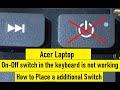 ON-OFF Switch Not Work_Acer Laptop