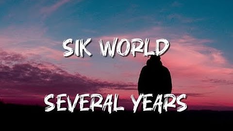 Sik World - Several Years (lyrics)