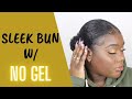 Sleek Bun on Natural Hair WITHOUT GEL!!