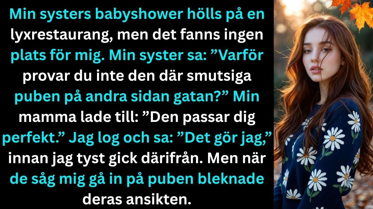 Min systers babyshower hölls på en lyxrestaurang, men det fanns ingen plats för mig…