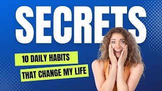 Healthy Habits: 10 Daily Habits That Changed My Life [Science Backed]