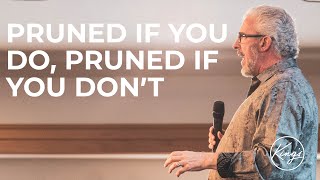 Pruned If You Do, Pruned If You Don't | Perry Stone