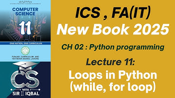 Loops in Python (while, for loop) | Lecture 11 | ICS 1st Year Computer Science | Punjab Board 2025