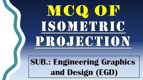 ISOMETRIC PROJECTION MCQ | EGD MCQ