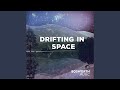 Drifting in space