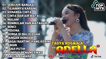 TASYA ROSMALA ~ SEBUJUR BANGKAI - TAJAMNYA KARANG - OM ADELLA FULL ALBUM TERBARU 2025