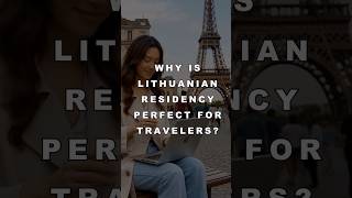 Why Lithuanian Residency perfect for Travelers #residencybyinvestment