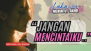 BAB 65. CINTA DIKANTOR || LUKA YANG MENUNTUT AKHIR #ceritanovel #audionovel