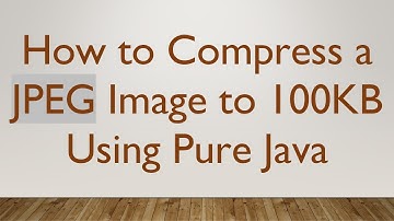 How to Compress a JPEG Image to 100KB Using Pure Java