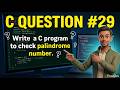 C Programming Question #29 | Check Palindrome Number in C