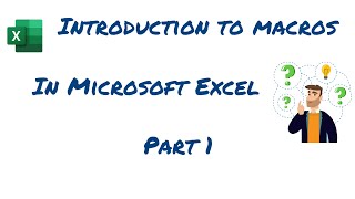 Introduction to macros in Microsoft Excel – part 1