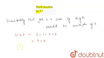 31x5 divisible by 3 ? | 8 | PLAYING WITH NUMBERS  | MATHS | ICSE | Doubtnut