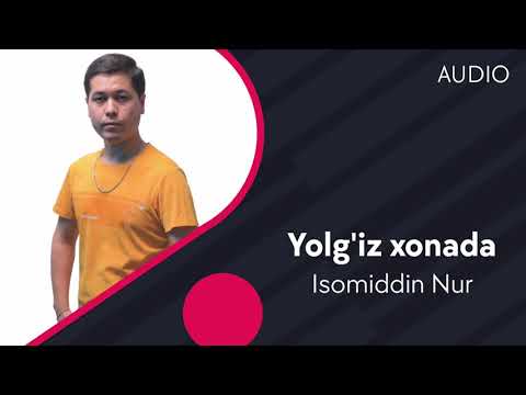 Isomiddin Nur — Yolg'iz xonada | Исомиддин Нур — Ёлгиз хонада (AUDIO)