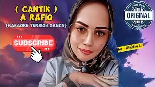 Cantik - A Rafiq ( Karaoke Version Zanca ) #zanca #arafiq #karaokedangdut #cover