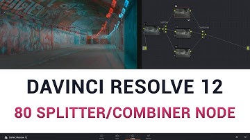 DaVinci Resolve 12 - 80 Splitter/Combiner Node
