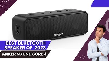 Anker Soundcore 3 full review 2024 - BEST Bluetooth Speaker 2024 full review