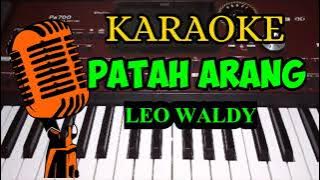 Download lagu PATAH ARANG - LEO WALDY ( KARAOKE DANGDUT KOPLO NADA COWOK )
