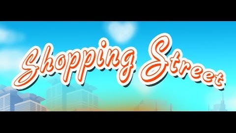 Shopping Street Walkthrough