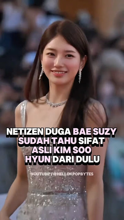 Netizen duga bae suzy sudah tahu sifat Kim Soo Hyun dari dulu #kpop #shorts