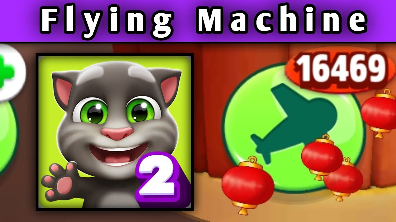 Tom Machine Flying Machine for 10 min - My Talking Tom 2 - GAMEPLAY 4U - YouTube