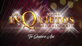 Te Quiero Así - Los Inquietos Del Vallenato - Audio
