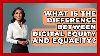 Famous What Is The Difference Between Digital Equity And Equality? - Your Civil Rights Guide Profile