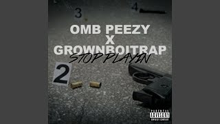 Stop Playin Feat. GrownBoiTrap