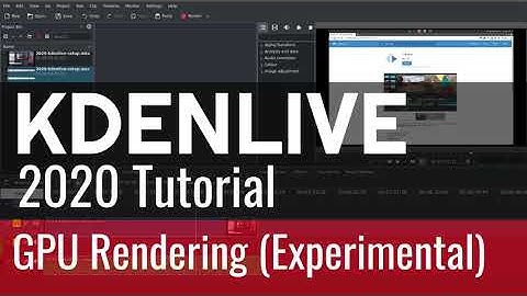 18 - GPU Rendering (Experimental) - Kdenlive 2020 Tutorial