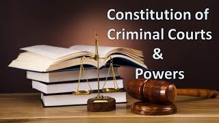 Constitution of Criminal Courts & Powers | Cr.P.C | Law Guru