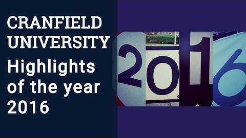 Cranfield highlights of the year – 2016