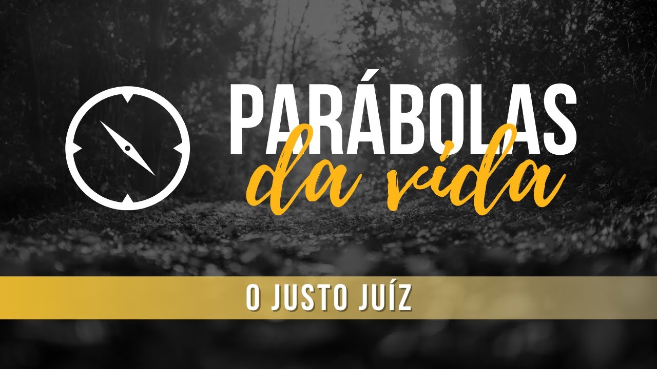 Parábolas da vida - O Justo Juíz