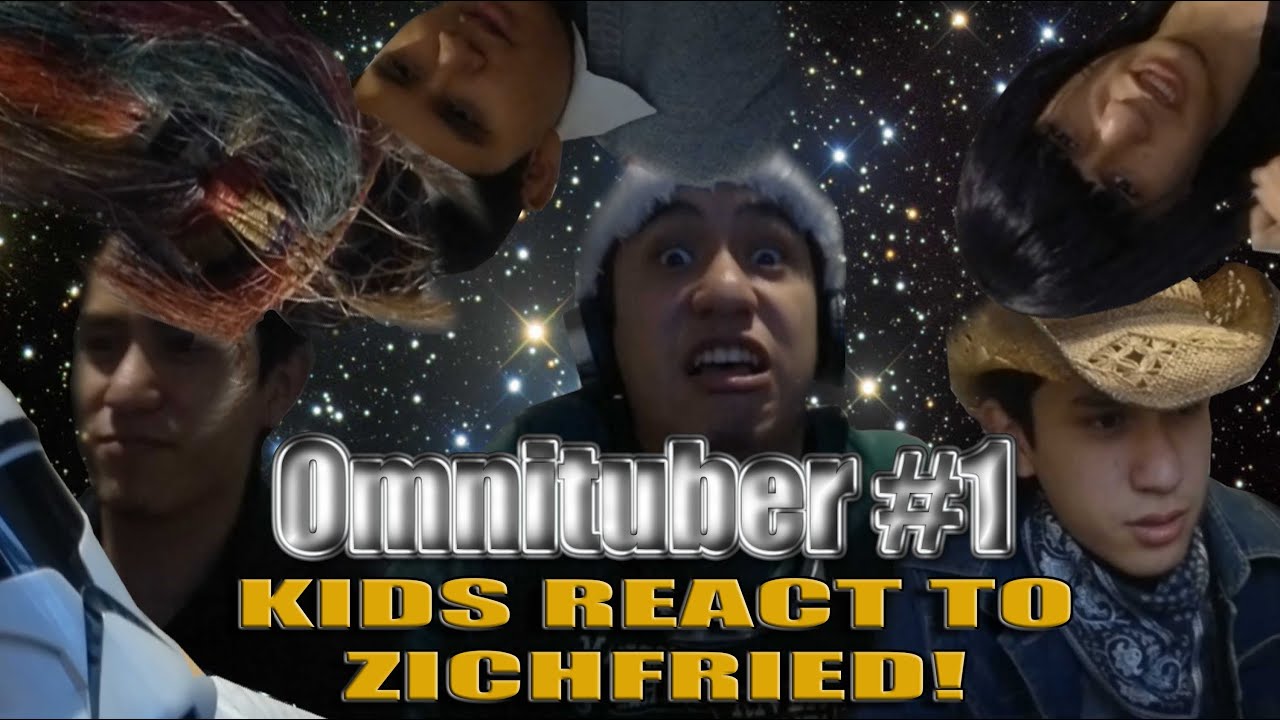 [Omnituber #1] KIDS REACT TO ZICHFRIED!