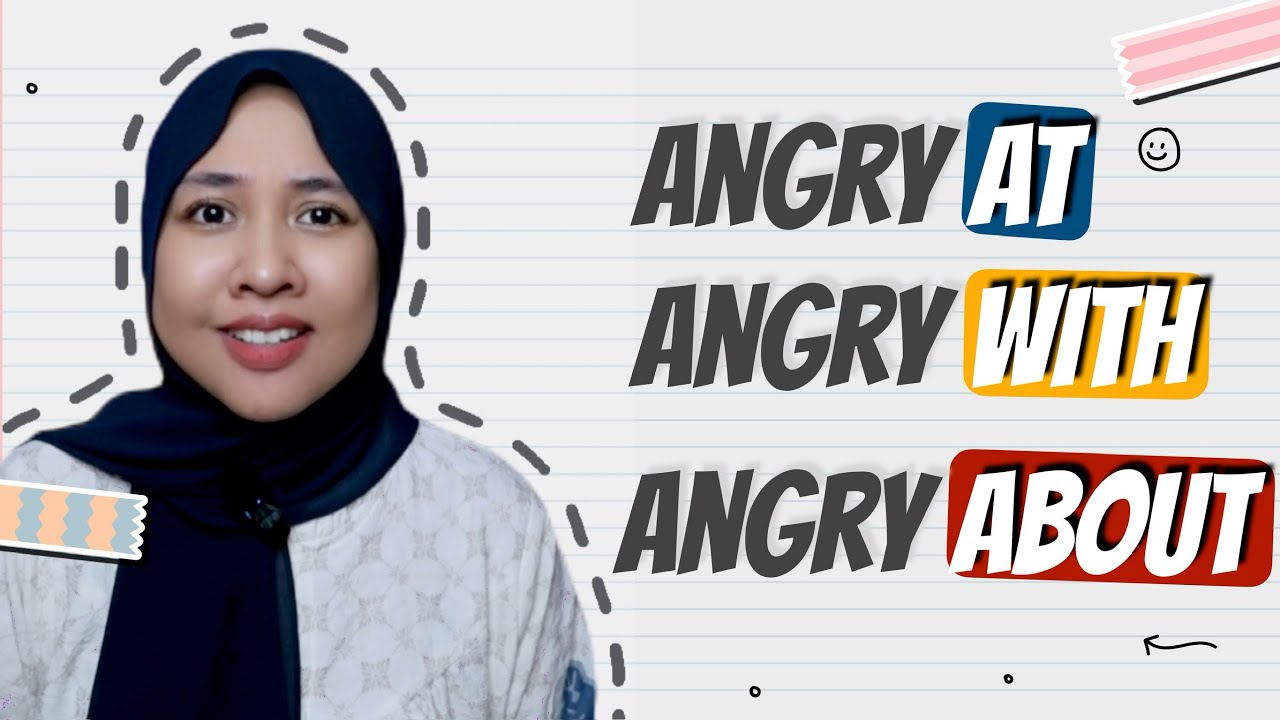 Angry AT/WITH/ABOUT | Kapan dipake? | Tc Idaa