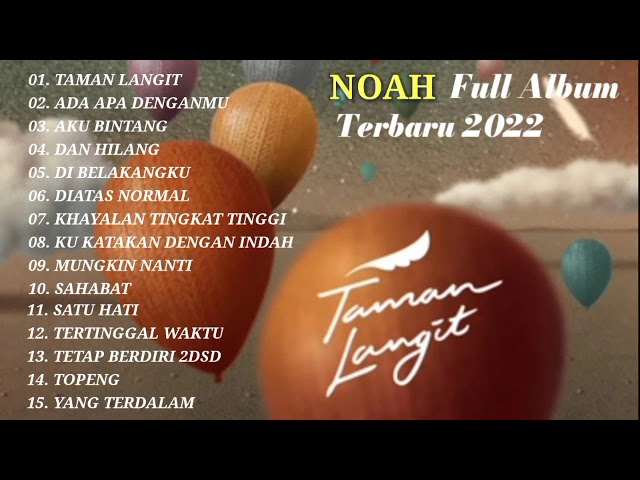 Noah Full Album Taman Langit New version I Noah Full Album Terbaru 2022 class=