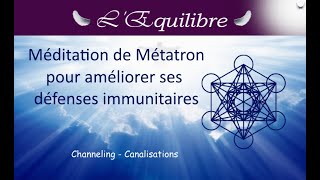 Méditation  de Métatron pour améliorer ses défenses immunitaires