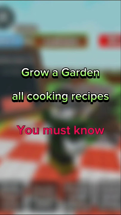 Grow a Garden every cooking recipes | trade&cooking update guide