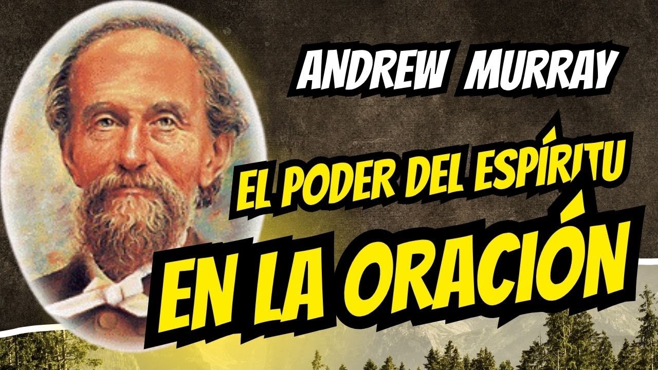 EL PODER DEL ESPÍRITU EN ORACIÓN, Capítulo 2 de libro El ministerio de