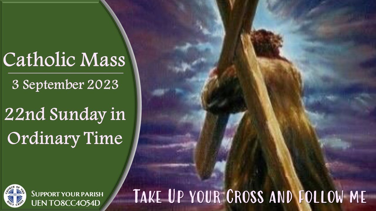 Catholic Mass 22nd Sunday in Ordinary Time 3 September 2023