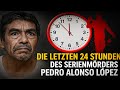 🕛  Die LETZTEN 24 STUNDEN des Serienmörders Pedro Alonso López