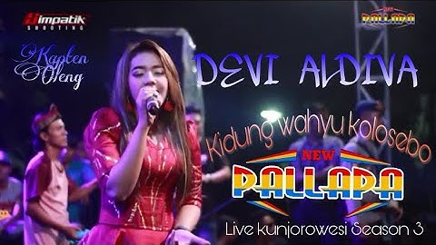 NEW PALLAPA DEVI ALDIVA KIDUNG WAHYU KOLOSEBO LIVE KUNJOROWESI 2018