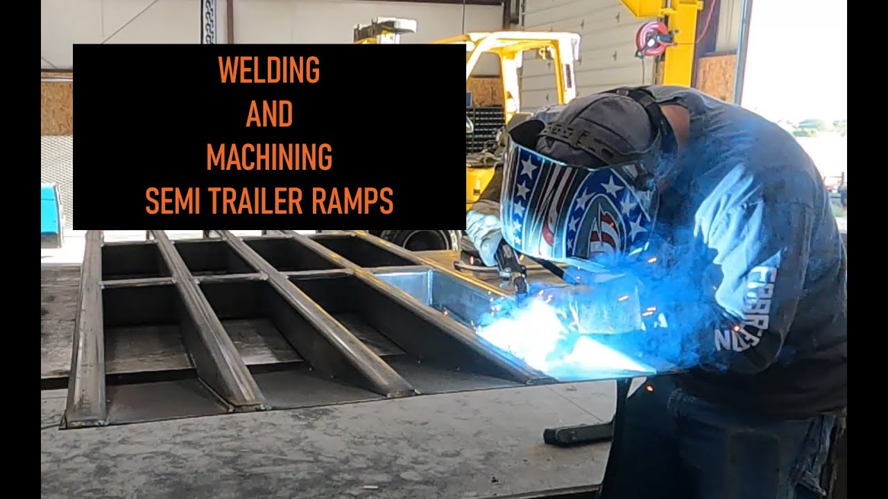 Machining Ramping Fabricating and Machining Semi Trailer Ramps. - YouTube