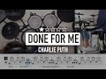 Done For Me - Charlie Puth (★☆☆☆☆) Pop Drum Cover