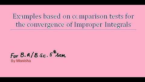 2.3(B) Comparison tests for the convergence of Improper Integrals| Real Analysis| B.A./B.Sc 5th sem