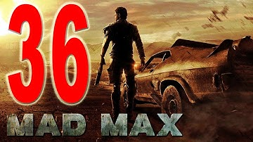 Mad Max Gameplay Walkthrough Part 36 - Oil Transfer Camp - Skull Top [1080p HD Xbox One]