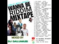 Wanna Be Riddim (Official) Mixtape - Mixed By DJ DALUMUZI (YOUTUBE)  263 78 190 2674