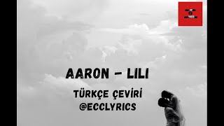 Aaron - Lili (Türkçe Çeviri - Lyrics)