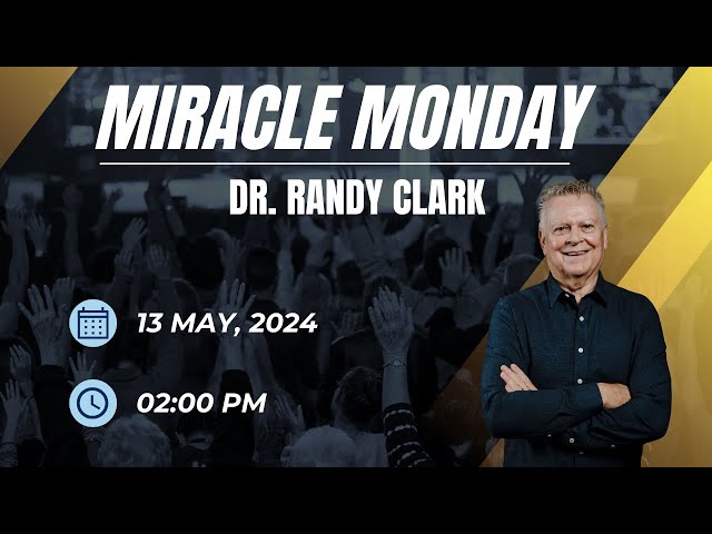 Miracle Monday with Dr. Randy Clark class=