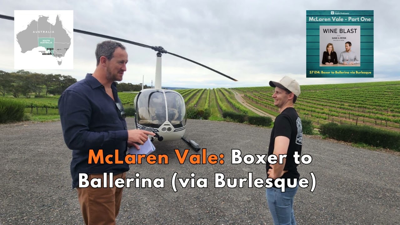 McLaren Vale - Boxer to Ballerina via Burlesque, Wine Blast podcast with Susie & Peter